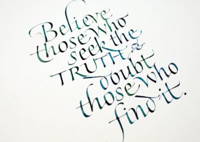 calligraphy in watercolor ink of the quote: "Believe those who seek the truth…"