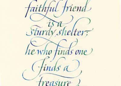 A Biblical quote in the Italic style; designed specially for this arrangement. The ink is multicolor watercolor on rag paper.